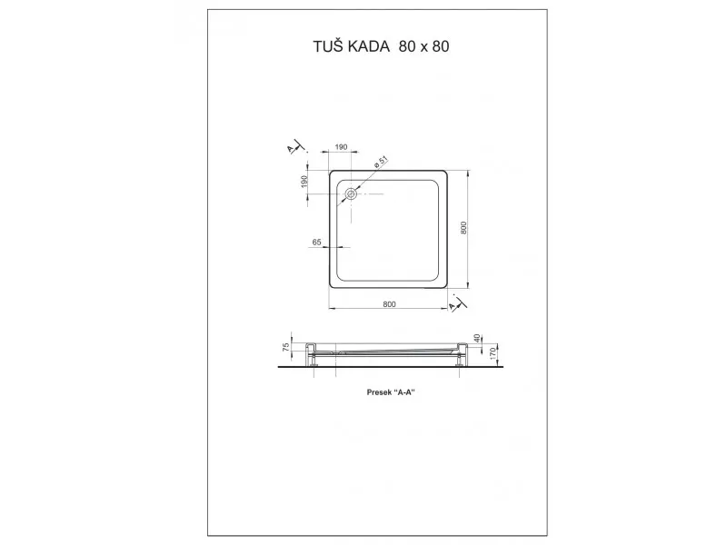 POLY TUS KADA 80X80 KOMPLET 